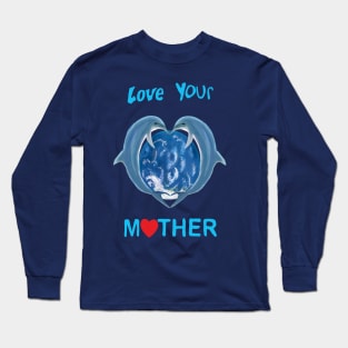 Love Your Mother Long Sleeve T-Shirt